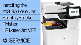 Installing the Y1G18A LaserJet Stapler/Stacker Finisher | HP LaserJet MFP | HP Support