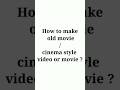 How to Shoot cinematic retro video/film ? #shorts #cinematic