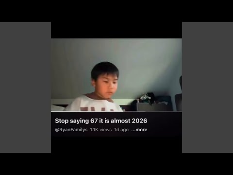 Stop Saying 67 It Is Almost 2026