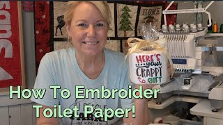 Embroidered Toilet Paper!  Best White Elephant Gift EVER!  Easy Tutorial