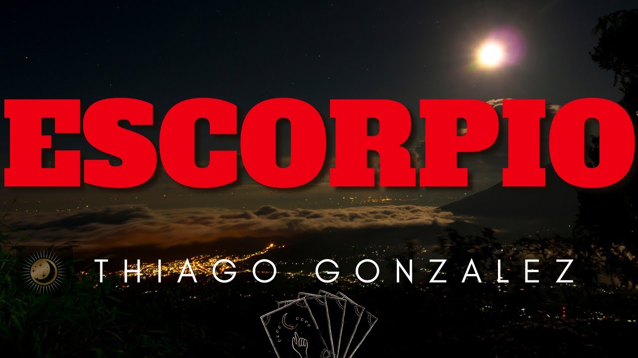ESCORPIO, SE TRATA DE TI! MUY FUERTE ESTO QUE OCURRIRA DE GOLPE. TODO ...