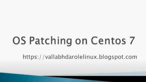 Centos-7 OS Patching