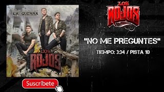 LOS ROJOS | NO ME PREGUNTES || @MusicFM_Letras ||