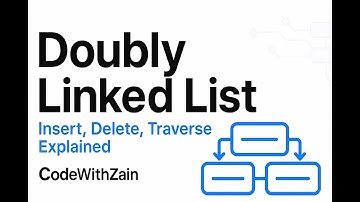 Doubly Linked List in C++ | Insert, Delete, Traverse Explained | CodeWithZain