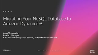 AWS re:Invent 2018: Migrating Your NoSQL Database to Amazon DynamoDB (DAT314)