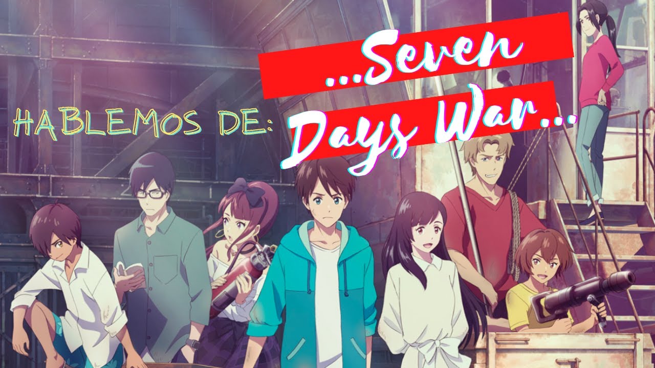 HABLEMOS DE 7 DAYS WAR // BOKURA NO NANOKAKAN SENSOU