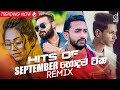HITS OF SEPTEMBER (2020) | Zack N Remix | Dexter Beats Remix | EvO Remix | Sinhala Remix Songs