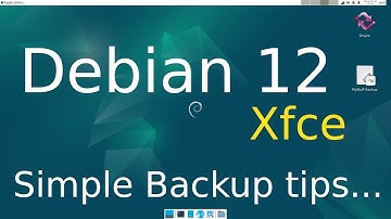 Debian 12 - Xfce -  Simple Backups for New Users.