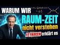 Warum wir Raumzeit immer noch nicht verstehen – Feynman erklärt es