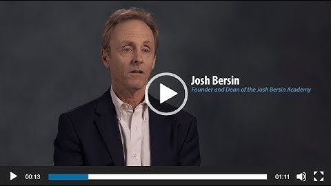 Welcome To The Josh Bersin Academy