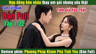 Review Phim: Hợp đồng hôn nhân thay em gái nhưng yêu thật | Phương Pháp Khám Phá Tình Yêu (Bản Full)