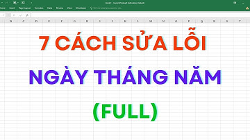 7 Cách Sửa Lỗi Ngày Tháng Năm (Full) | Mr Cảnh Excel