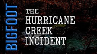 Bigfoot Hurricane Creek Incident