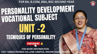 Personality Development Vocational Subject || Unit-2 || Techniques Of Personality || For Second Year