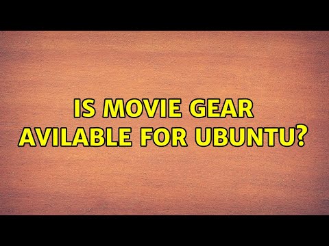 Ubuntu: Is movie gear avilable for Ubuntu? - YouTube