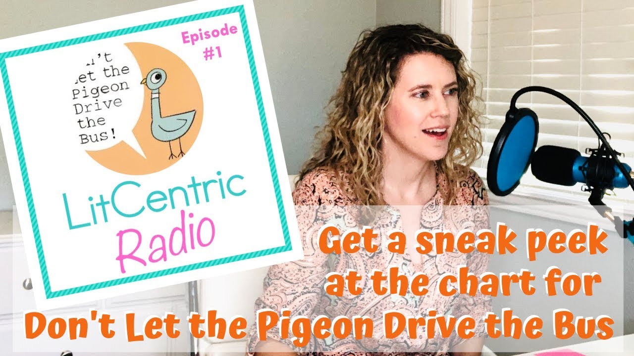Don't Let the Pigeon Drive the Bus Teaching Ideas from LitCentric Radio