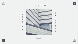 Kingdom Symmetry Part 1 - The Call to Godliness - by Pastor Victor Salazar