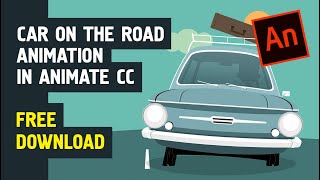 How to Create Car on The Road animation in Adobe Animate CC (Download Project for FREE)