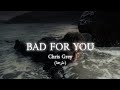 BAD FOR YOU CHRIS GREY مترجمة 