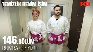 Bomba gibiyiz! Temizlik Benim İşim 146. Bölüm