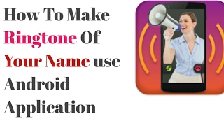 How To Make Ringtone Of Your Name use Android Application-[Hindi] screenshot 5