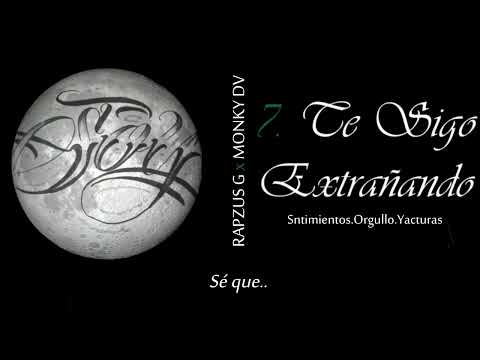 07.TE SIGO EXTRAÑANDO (Lyrics Oficial) - Rapzus G x Monky DV | S.O.Y ...