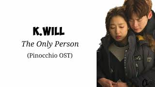 K.Will - The Only Person ( Pinocchio OST ) | lirik dan terjemahan