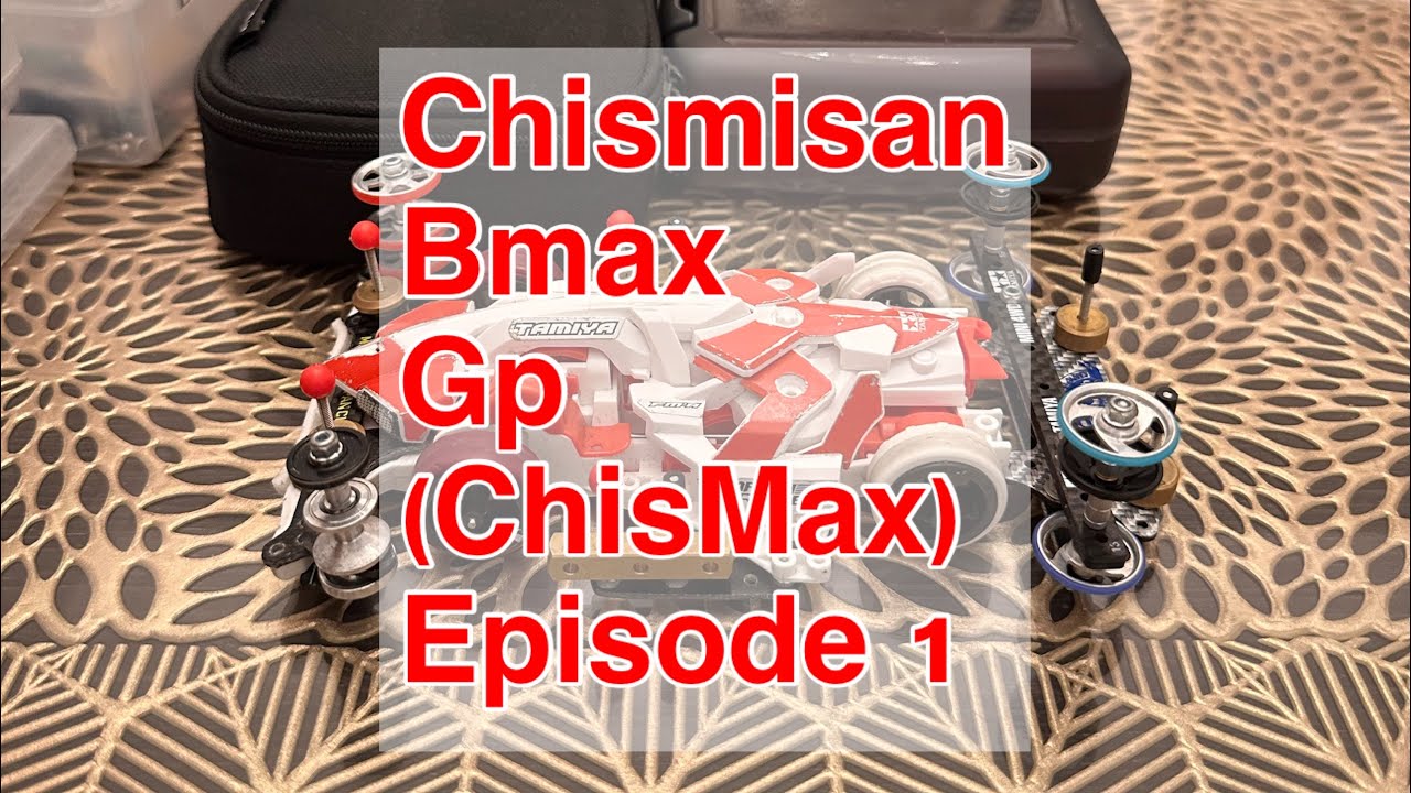 Chismax Tamiya mini 4wd Chismisan Bmax/ChisMax(Let’s Talk About same Old Issues ...