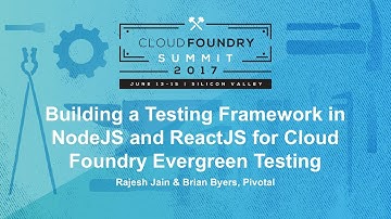 Building a Testing Framework in NodeJS and ReactJS for Cloud Foundry Evergreen Testing