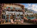 🍃 Jazz Café in France 🗼 Elegant French Café Ambience for Relaxation, Focus & Everyday Comfort