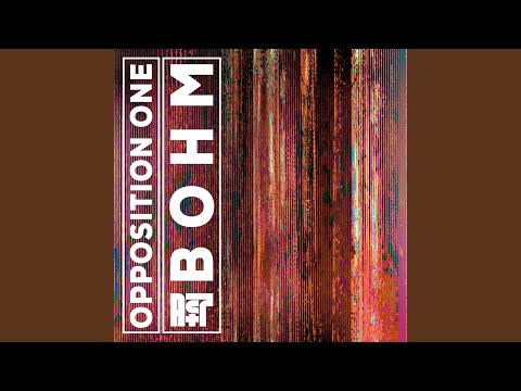 Bohm - Opposition One