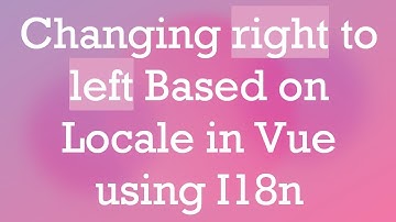 Changing right to left Based on Locale in Vue using I18n