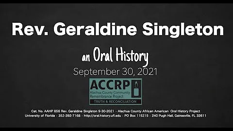 An Oral History With Rev.  Geraldine Singleton,  S...