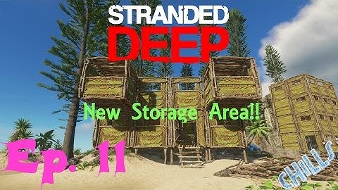 Stranded Deep Ep. 11 "HUGE Boat Dock and New 2 floor Storage shed!" PC Gameplay Early Access