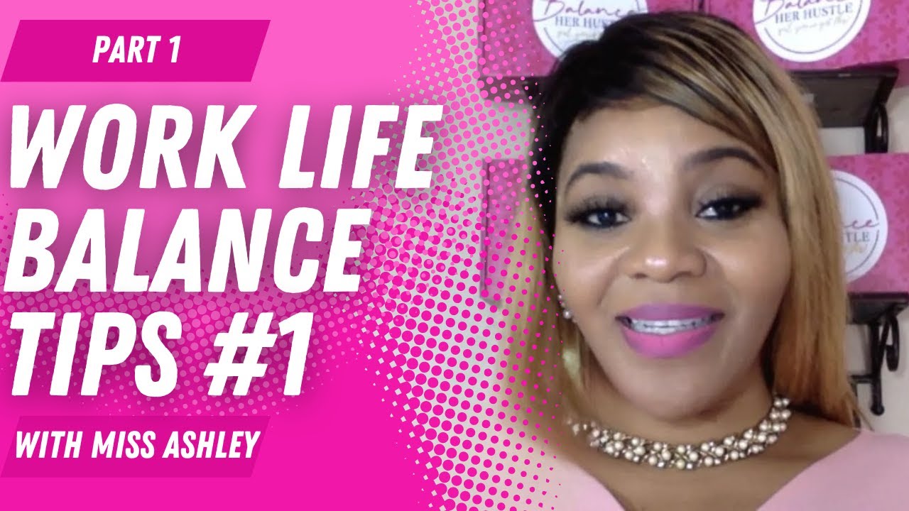 Work Life Balance Tips #1 - YouTube