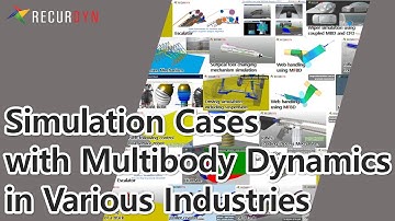 Simulation Cases with Multibody Dynamics in Various Industries