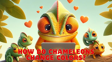 How Do Chameleons Change Colors? Discover the Amazing Science!