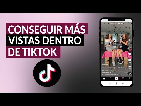 ¿Cómo Conseguir más Vistas Dentro de TikTok para que más Gente me Conozca? - Hazlo así