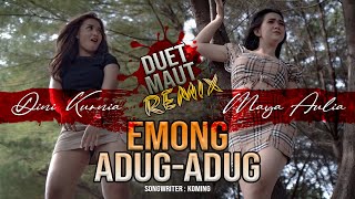 Dini Kurnia x Maya Aulia - Emong Adug-adug (REMIX)