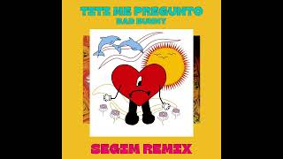 Bad Bunny - Titi Me Pregunto (SEGIM Remix)