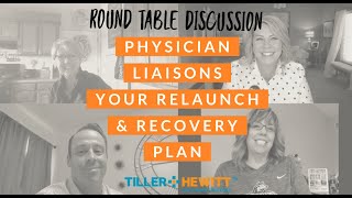 Round Table Discussion - Physician Liaisons - Your Relaunch & Recovery Plan
