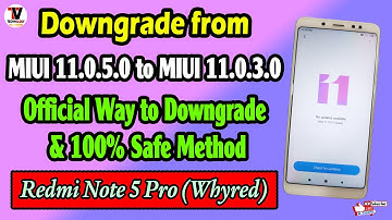 Downgrade from MIUI 11.0.5.0 to MIUI 11.0.3.0 on Redmi Note 5 Pro | Safe Method | Official Method |