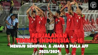 Perjalanan Timnas Indonesia U-16 Menuju Semifinal Piala AFF U-16 2024 & Juara 3 Piala AFF 2023/2024