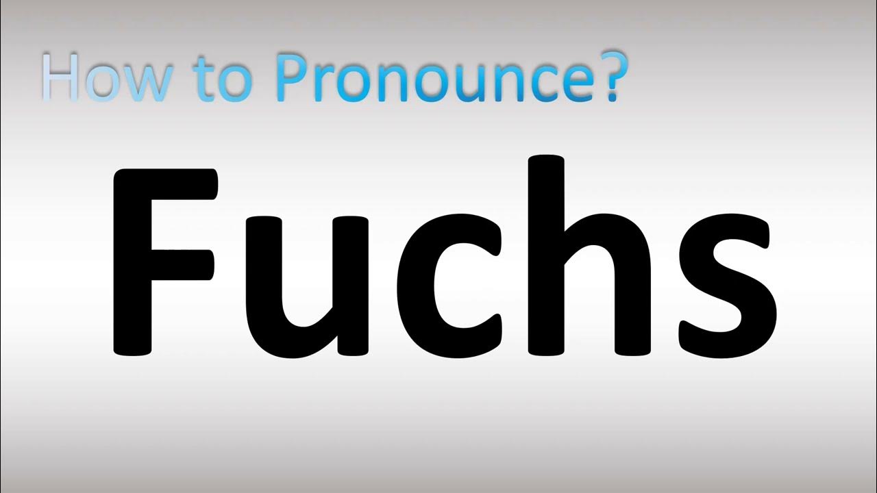 How to Pronounce Fuchs YouTube