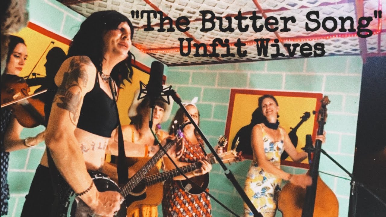 Unfit Wives "The Butter Song" Stage 5 Walnut Valley Festival (Written by Reagan Zagan) YouTube