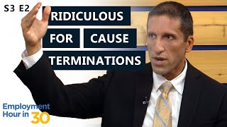 Ridiculous 'For Cause' Terminations  Employment Law Show: S3 E2