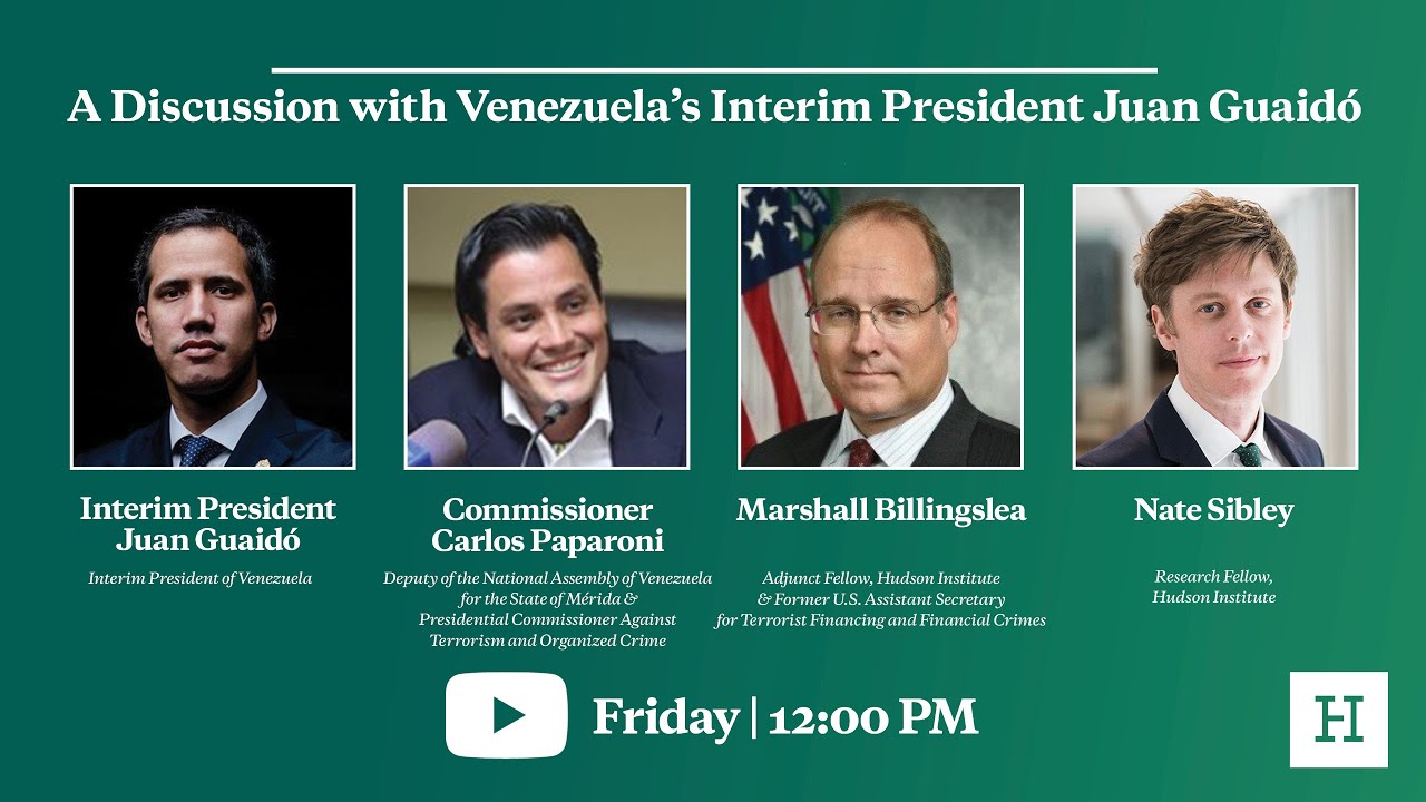 Events Virtual Event A Discussion With Venezuela S Interim President Juan Guaido April 2021 Hudson Institute