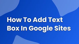 how to add text box in google sites