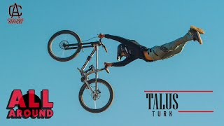 ALL AROUND - TALUS TURK - PROFESSIONAL MOUNTAIN BIKE TEAM RIDER