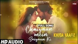Chhaiyaan Mein Saiyaan Ki Full Song (HD AUDIO) by Mithoon ft. Asees Kaur, Jubin Nautiyal, Keshav A